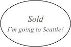 
Sold
I’m going to Seattle!