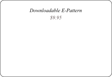 
Downloadable E-Pattern
$9.95



