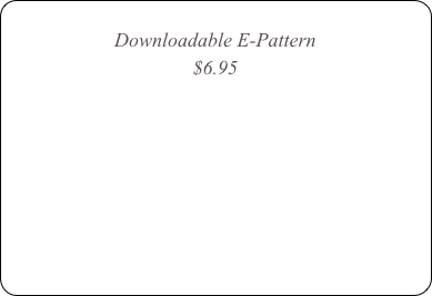 
Downloadable E-Pattern
$6.95




￼