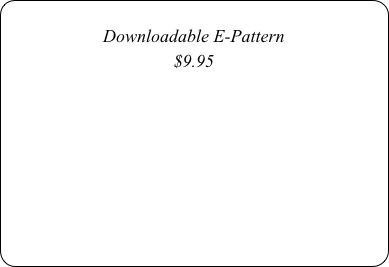 
Downloadable E-Pattern
$9.95

